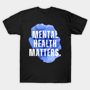 Mental Health Matters Mental Health Awareness T-Shirt